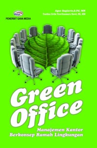 Green office : manajemen kantor berkonsep ramah lingkungan