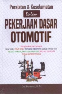 (TEKNIK MESIN) Peralatan & keselamatan dalam pekerjaan dasar otomotif