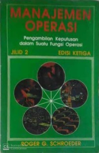 Manajemen Operasi; Pengambilan Keputusan dalam Fungsi Operasi (Jilid 2)