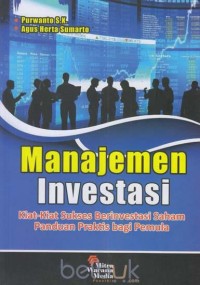 Manajemen Investasi : Kiat kiat Sukses Berinvestasi Saham Panduan Praktis bagi Pemula