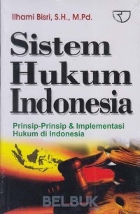 Image of Sistem Hukum Indonesia : Prinsip-prinsip & Implementasi Hukum di Indonesia