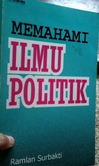 Memahami ilmu politik Edisi 1