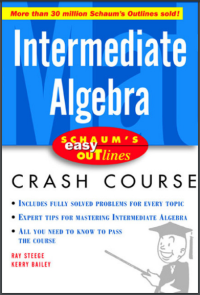 (E-BOOK - SISTEM INFORMASI - TEKNIK INFORMATIKA) SCHAUM’S Easy OUTLINES INTERMEDIATE ALGEBRA