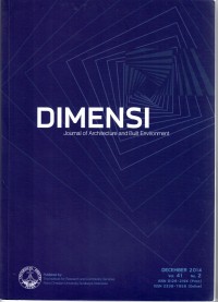 DIMENSI, Journal of Architecture and Built Environment, Vol. 41 No. 2, December 2014