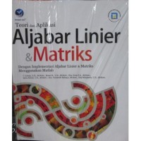 Teori dan Aplikasi Aljabar Linier & Matriks