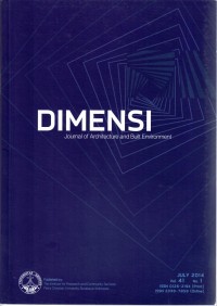 DIMENSI, Journal of Architecture and Built Environment, Vol. 41 No. 1, July 2014