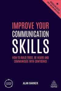 Improve your skills - how to build trust, be heard and communicate with confidence