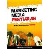 Marketing media penyiaran : bukan sekedar jual kecap