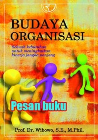 Budaya Organisasi; Sebuah Kebutuhan untuk Meningkatkan Kinerja Jangaka Panjang