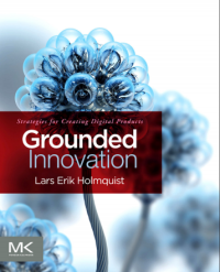 (E-BOOK - SISTEM INFORMASI - TEKNIK INFORMATIKA) GROUNDED INNOVATION STRATEGIES FOR CREATING DIGITAL PRODUCTS