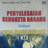 Penyelesaian Sengketa Dagang dalam World Trade Organization