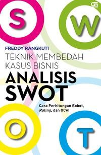 Analisis SWOT : Teknik membedah kasus bisnis