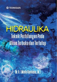 (E-BOOK) Hidraulika; Teknik Perhitungan Pada Aliran Terbuka dan Tertutup