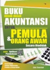 Buku Dasar-dasar Akuntansi : untuk Pemula dan Orang Awam Secara Otodidak