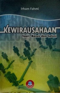 Kewirausahaan : teori, kasus, dan solusi