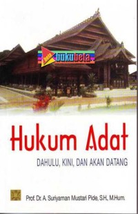 Hukum adat : dahulu, kini, dan akan datang