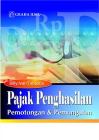 Pajak Penghasilan: Pemotongan dan Pemungutan