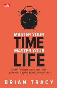 Master Your Time, Master Your Life