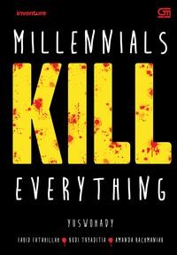 Millenials Kill Everything