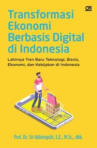 Transformasi ekonomi berbasis digital di Indonesia