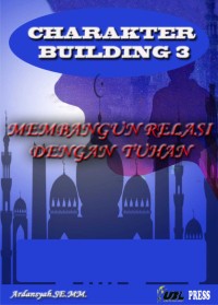 Character building 3 : membangun relasi dengan tuhan