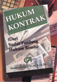 Hukum Kontrak : Dari Sudut Pandang Hukum Bisnis