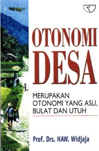 Otonomi Desa merupakan Otonomi yang Asli Bulat dan Utuh