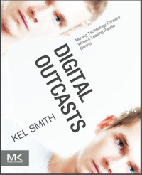 (E-BOOK) Digital Outcasts Moving Technology Forward without Leaving People Behind  (SISTEM INFORMASI - TEKNIK INFORMATIKA)