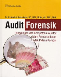 (E-BOOK) Audit Forensik : Penggunaan dan Kompetensi Auditor dalam Pemberantasan Tindak Pidana Korupsi