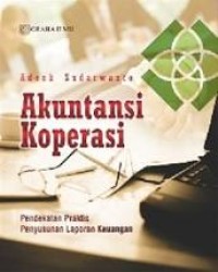 (FEB) Akuntansi Koperasi : pendekatan praktis penyusunan laporan keuangan