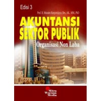 Akuntansi Sektor Publik : Organisasi Non Laba Edisi 3