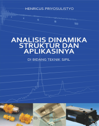 Analisis dinamika struktur dan aplikasinya dibidang teknik sipil