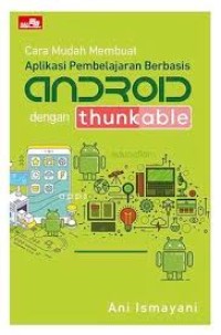 Cara Mudah Membuat Aplikasi Pembelajaran  Berbasis Android Dengan Thunkable