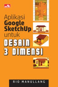 Aplikasi Google SkethcUp untuk Desain 3 Dimensi