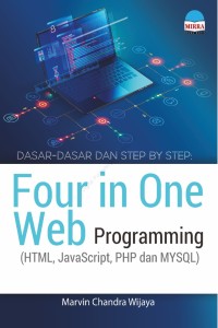 Dasar-dasar dan step by step four in one web programming (HTML, java script, PHP dan MYSQL)