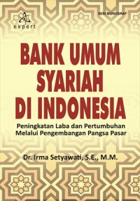 (E-BOOK) Bank Umum Syariah di Indonesia; Peningkatan Laba dan Pertumbuhan Melalui Pengembangan Pangsa Pasar