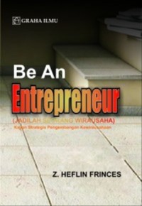 Be An Entrepreneur! (Jadilah Seorang Wirausaha)