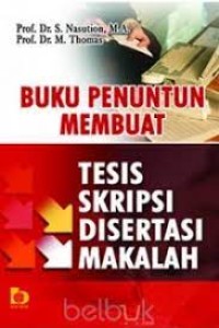 Buku Penuntut Membuat Tesis, Skripsi, Disertasi, makalah