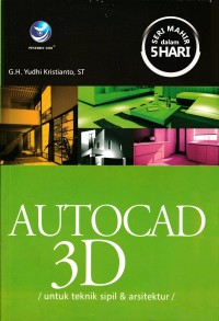 Autocad 3D : untuk teknik sipil & arsitektur