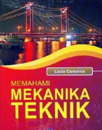 (TEKNIK SIPIL) Memahami Mekanika Teknik