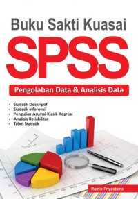 Buku sakti kuasai SPSS : pengolahan data & analisis data