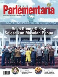 Buletin Parlementaria : Buka Ruang Dialog Selesaikan Masalah Papua
