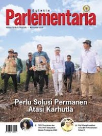 Buletin Parlementaria : Perlu Solusi Permanen Atasi Karhutla