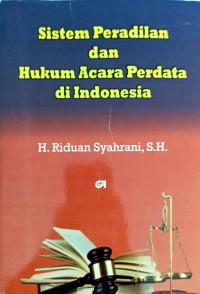 Sistem Peradilan dan Hukum Acara perdata di Indonesia