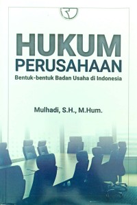 Hukum Perusahaan : Bentuk-Bentuk Badan Usaha di Indonesia