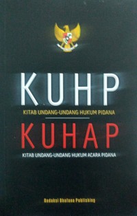 KUHP ( Kitab Undang-Undang Hukum Pidana ) KUHAP ( Kitab Undang-Undang Hukum Acara Pidana )