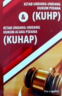 Kitab Undang-Undang Hukum Pidana (KUHP) & Kitab Undang-Undang Hukum Acara Pidana (KUHAP)