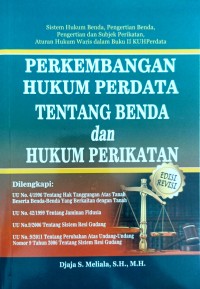 Perkembangan Hukum Perdata Tentang Benda Dan Hukum Perikatan ( Edisi Revisi )