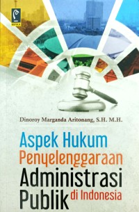 Aspek Hukum Penyelenggaraan Administrasi Publik di Indonesia