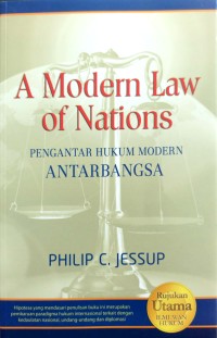 A Modern Law Of Nations : Pengantar Hukum Modern Antar Bangsa